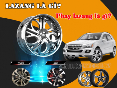 Lazang là gì? Phay lazang là gì? Phân loại, kích cỡ lazang ô tô?