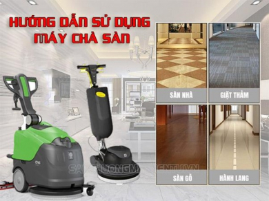 Cách sử dụng máy chà sàn: Tổng hợp thông tin hữu ích và chính xác nhất