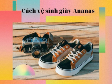 Hướng dẫn cách vệ sinh giày Ananas nhanh chóng và hiệu quả