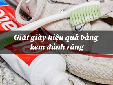 Mẹo vệ sinh giày bằng kem đánh răng mang lại hiệu quả bất ngờ