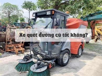 Có nên đầu tư xe quét đường cũ - Ưu điểm và hạn chế