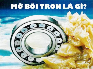 Mỡ bôi trơn là gì? Đặc tính và phân loại mỡ bôi trơn công nghiệp
