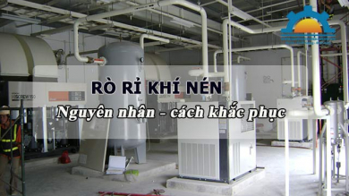 Rò rỉ khí nén: Nguyên nhân - Giải pháp khắc phục triệt để