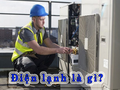 Điện lạnh là gì? Phân biệt điện lạnh và điện dân dụng