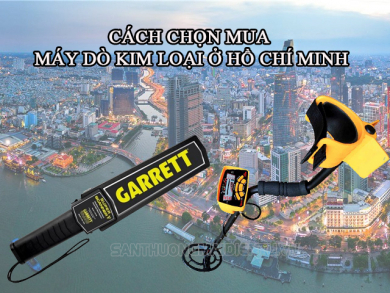 Cách mua máy dò kim loại ở Hồ Chí Minh