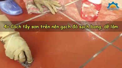 4+ Cách tẩy sơn trên nền gạch đỏ sạch bóng, hiệu quả cao