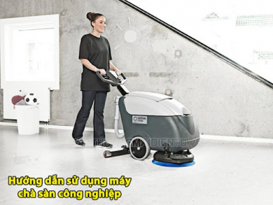 Hướng dẫn sử dụng máy chà sàn công nghiệp chuẩn kỹ thuật