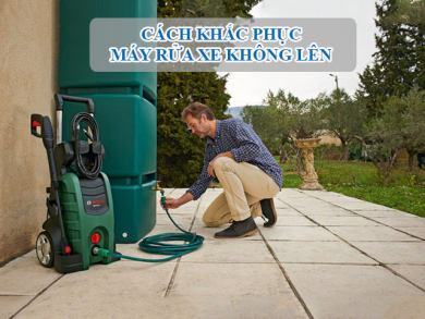 Tại sao máy rửa xe không lên nước? Cách khắc phục như thế nào?