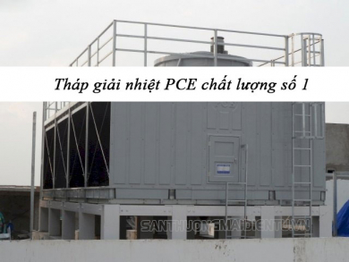 Cấu tạo, ưu điểm và lưu ý Tháp tản nhiệt PCE