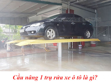 Cầu Nâng 1 Trụ Rửa Xe Ô Tô Là Gì? Cấu Tạo Và Chức Năng