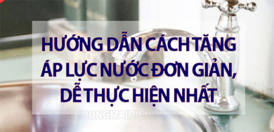 #5 cách tăng áp lực nước không cần máy bơm siêu hiệu quả