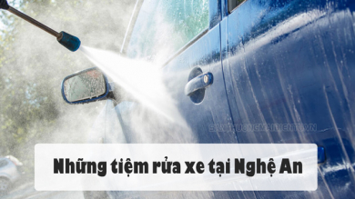 Top địa chỉ rửa xe tại Nghệ An chuyên nghiệp, khách đông nhất