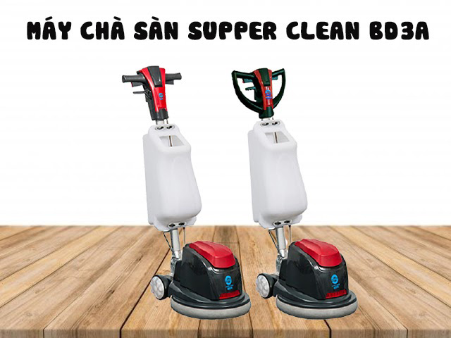 máy chà sàn Supper Clean BD3A