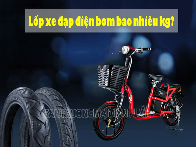 Lốp xe đạp điện bơm bao nhiêu kg