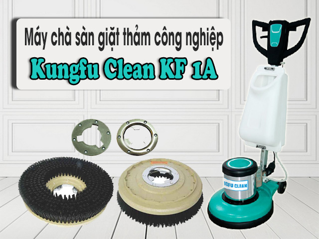 Máy chà sàn giặt thảm công nghiệp Kungfu Clean KF 1A