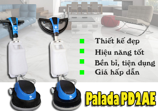Máy chà sàn Palada PD2AE ngày càng được sử dụng phổ biến 
