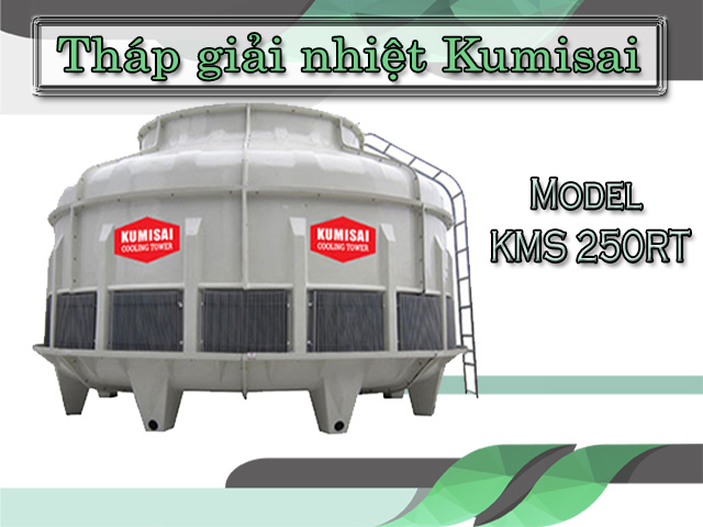 Tháp giải nhiệt Kumisai KMS 250RT chính hãng giá rẻ