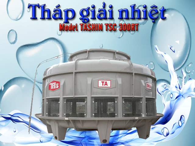 Tháp giải nhiệt TASHIN TSC 300RT chính hãng