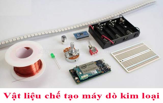 Chuẩn bị vật liệu chế tạo máy dò kim loại