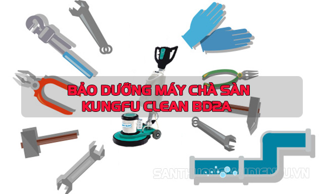 bảo dưỡng máy chà sàn Kungfu Clean BD2A