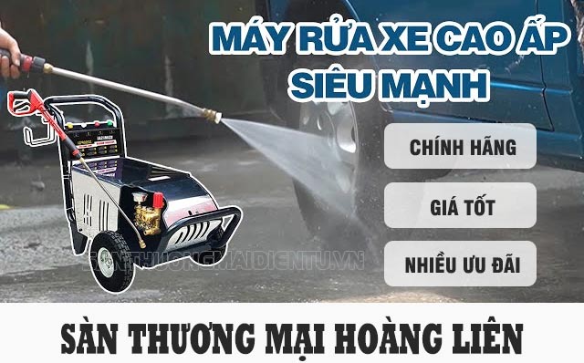 Máy rửa xe chính hãng tại Sàn thương mại Hoàng Liên